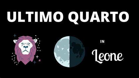 Ultimo Quarto Di Luna In LEONE Lettura Lunare YouTube