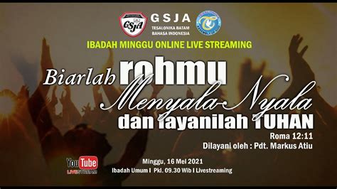 Live Streaming Ibadah Raya Gsja Tesalonika Batam Minggu Mei