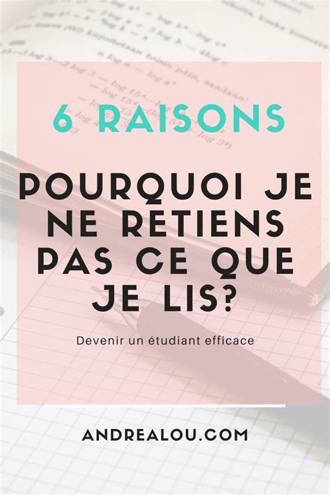 Pourquoi je ne retiens pas ce que je lis 6 raisons Apprendre à