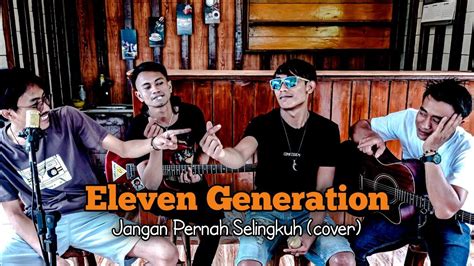 Eleven Generation Jangan Pernah Selingkuh JPS Cover Lagu Angkasa