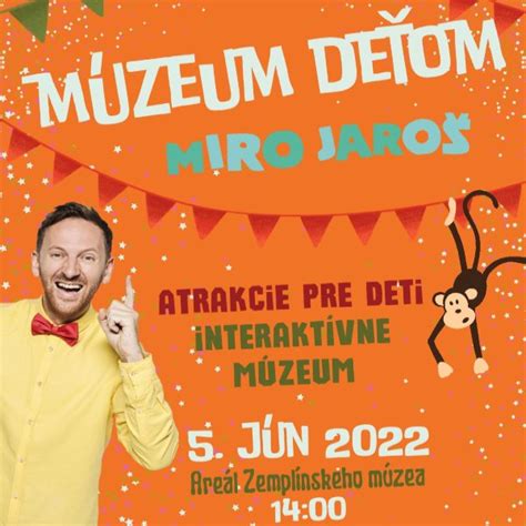 MIRO JAROŠ MÚZEUM DEŤOM TICKETPORTAL vstupenky na dosah divadlo