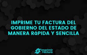 Imprimir Factura De Gobierno Del Estado Paso A Paso