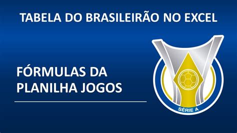 Tabela Do Campeonato Brasileiro No Excel Fórmulas Da Planilha Jogos