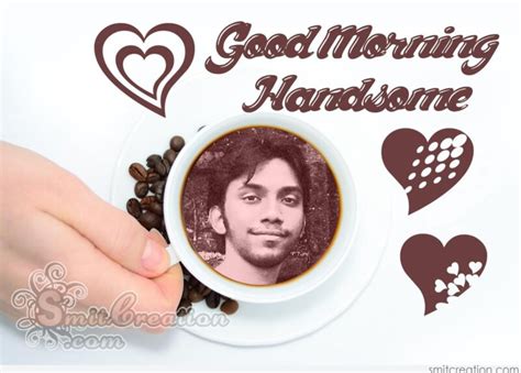 Good Morning Handsome - SmitCreation.com