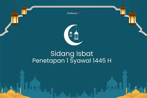 Kapan Sidang Isbat Awal Syawal H Ini Penjelasan Jadwal