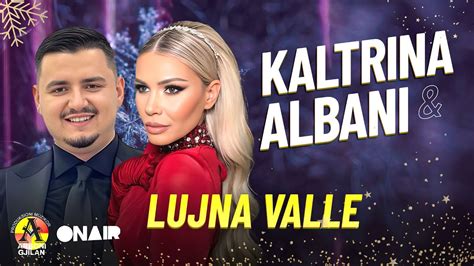 Kaltrina Selimi Alban Mehmeti Lujna Valle Gezuar Youtube