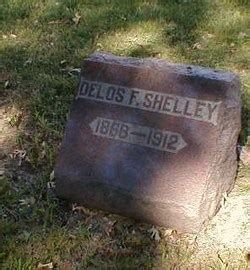 Delos F Shelley M Morial Find A Grave