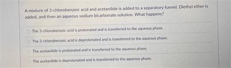 Solved A Mixture Of 3 Chlorobenzoic Acid And Acetanilide Is Chegg