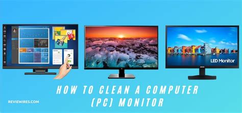 How To Clean Your Computer Monitor Simple 4 Step Guide Reviewires