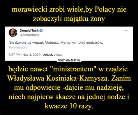 Morawiecki Zrobi Wiele By Polacy Nie Zobaczyli Maj Tku Ony B Dzie