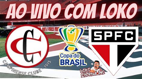 CAMPINENSE X SÃO PAULO AO VIVO LOKO COPA DO BRASIL 2022 YouTube