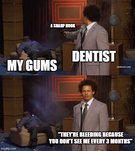 Dentist Reasons Imgflip