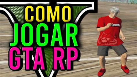 Como Jogar Gta V Rp O Mais B Sico Simples R Pido Muito F Cil Em