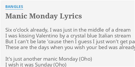 "MANIC MONDAY" LYRICS by BANGLES: Six o'clock already, I...