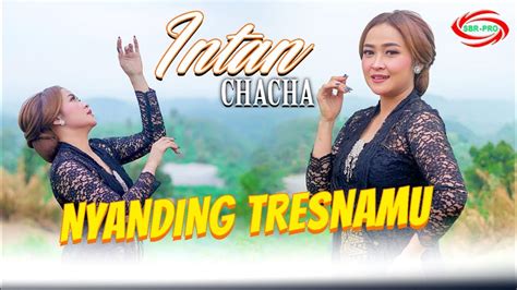 Intan Chacha Nyanding Tresnamu Official Music Video YouTube Music