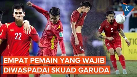 Jelang Laga Vietnam Vs Indonesia Skuad Garuda Wajib Waspada Dengan