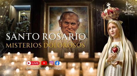 SANTO ROSARIO MEDITADO MISTERIOS DOLOROSOS L PadreOscardelaVega YouTube