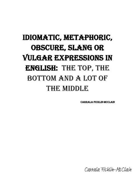 Idiomatic, Metaphoric, Obscure, Slang or Vulgar ... - iPedians