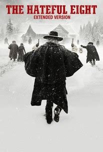 The Hateful Eight: Extended Version - Rotten Tomatoes