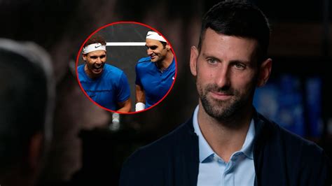 La Revelaci N Ntima De Djokovic Sobre Su Relaci N Con Federer Y Nadal