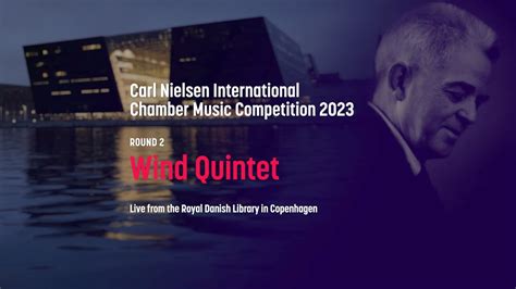 Carl Nielsen International Chamber Music Competition 2023 Round 2