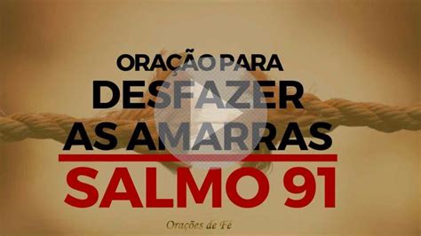 Ora O Forte E Poderosa Para Desfazer Todas As Amarras O Salmo