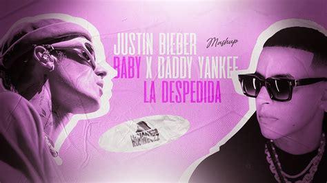 Justin Bieber Baby X Daddy Yankee La Despedida LR REMIX YouTube