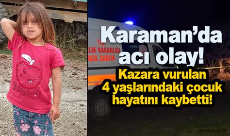 Karaman Da Kazara Vurulan Ocuk Hayat N Kaybetti Asayi Haberleri