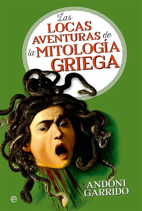 Las Locas Aventuras De La Mitolog A Griega Ebook Garrido Andoni