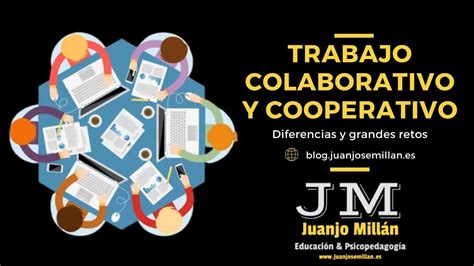 Diferencias Entre El Trabajo Colaborativo Y Trabajo Cooperativo Blog