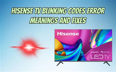 Hisense TV Blinking Codes Error Meanings And Quick Fixes