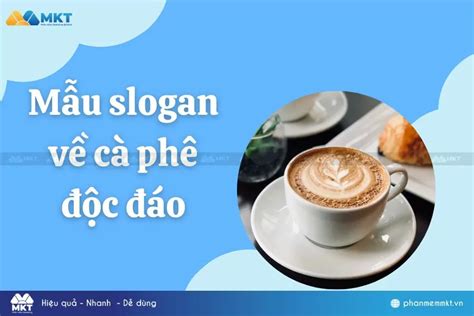 99 Những Câu Slogan Hay Về Cà Phê Ấn Tượng Độc Đáo