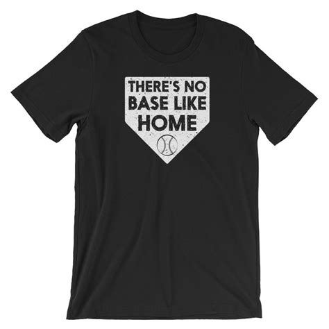 Theres No Base Like Home Baseball T Shirt Etsy