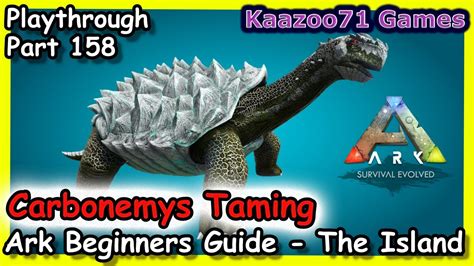 Carbonemys Taming Ark Beginners Guide The Island Episode 158 YouTube