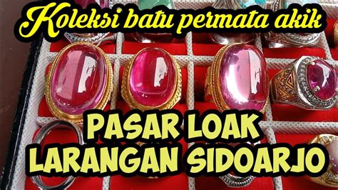 Batu Permata Akik Pasar Loak Larangan Sidoarjo Jawa Timur Koleksi