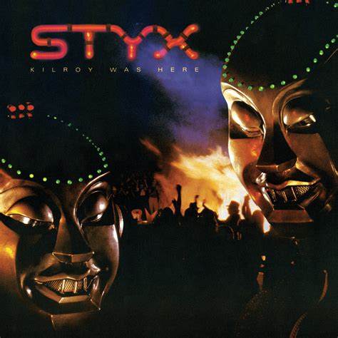 Styx Kilroy Was Here Lyrics And Tracklist Genius