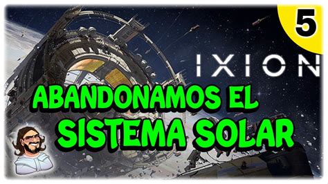 Preparando Todo Para El Salto Ixion Gameplay Espa Ol Youtube