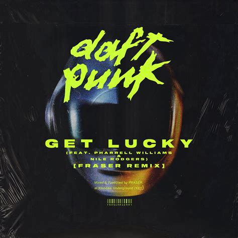 Get Lucky Feat Pharrell Williams Nile Rodgers Fraser Remix By