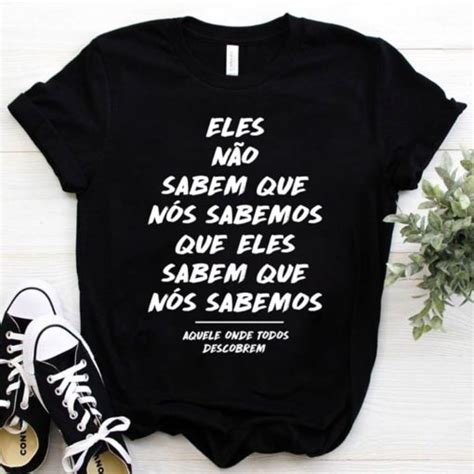 Eles Nao Sabem Que Nos Sabemos Que Eles Shirt TeePython