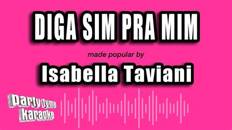 Isabella Taviani Diga Sim Pra Mim Versão Karaokê YouTube