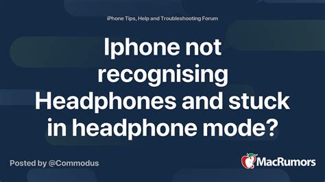 Iphone not recognising Headphones and stuck in headphone mode? Mic not ...