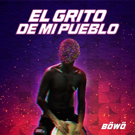 El Grito De Mi Pueblo Single Album By B W Apple Music