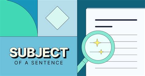 Subject Of A Sentence A Comprehensive Guide Grammarly