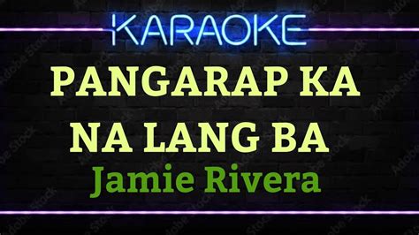 Pangarap Ka Na Lang Ba Jamie Rivera Hd Karaoke Youtube