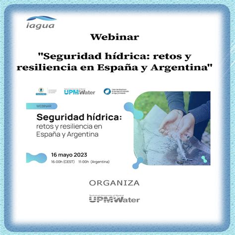 Webinar Seguridad hídrica retos y resilencia en España y Argentina