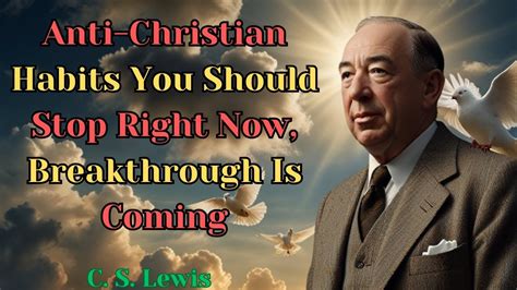 Anti Christian Habits You Should Stop Right Now Breakthrough Is Coming