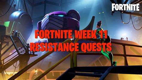 Fortnite Week 11 Resistance Quests Chapter 3 Season 2 Ginx Tv