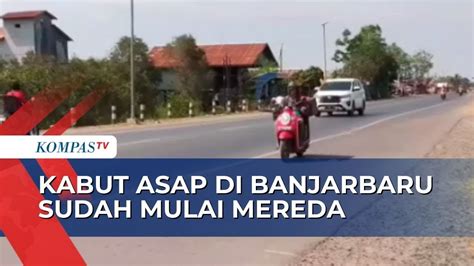 Sepekan Diselimuti Kabut Asap Kondisi Udara Di Kota Banjarbaru Mulai