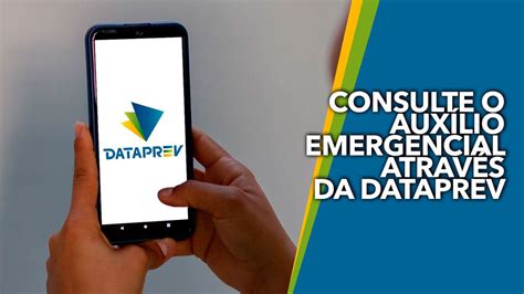 Consulta Ao Aux Lio Emergencial Atrav S Da Dataprev Veja Como Fazer