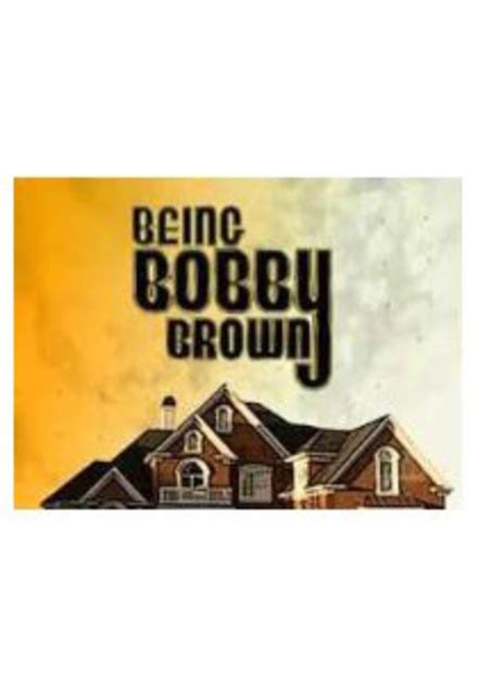 Being Bobby Brown on Bravo | TV Show, Episodes, Reviews and List | SideReel